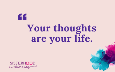 Your Thoughts Are Your Life